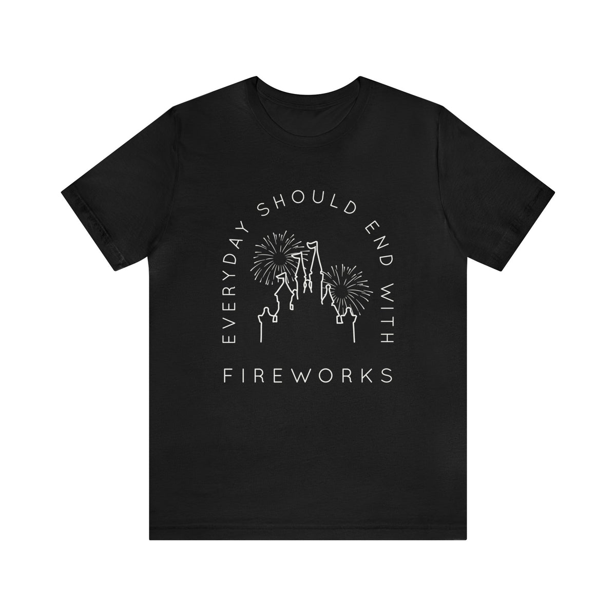 Everyday Should End With Fireworks Bella Canvas Unisex Jersey Short Sleeve Tee