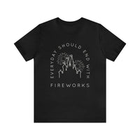 Everyday Should End With Fireworks Bella Canvas Unisex Jersey Short Sleeve Tee