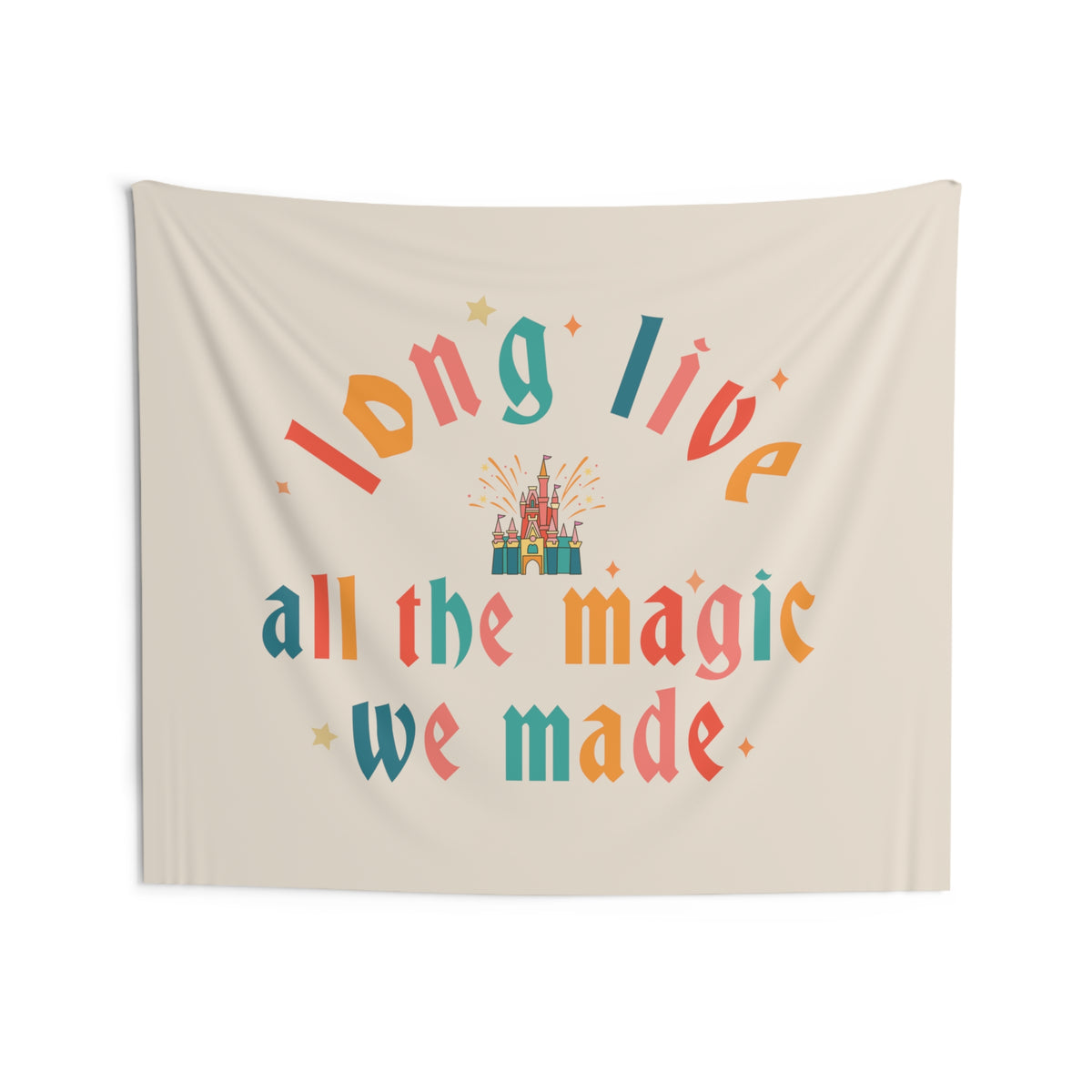 Long Live All The Magic We Made Wall Tapestries