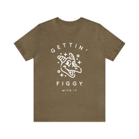 Gettin' Figgy With It Bella Canvas Unisex Jersey Short Sleeve Tee