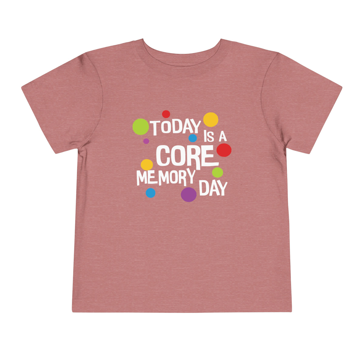 Core Memory Day Bella Canvas Toddler Short Sleeve Tee