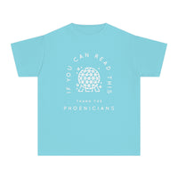If You Can Read This Thank The Phoenicians Comfort Colors Youth Midweight Tee