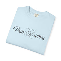 All Day Park Hopper Comfort Colors Unisex Garment-Dyed T-shirt