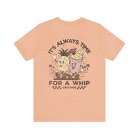 It's Always Time For A Whip Bella Canvas Unisex Jersey Short Sleeve Tee