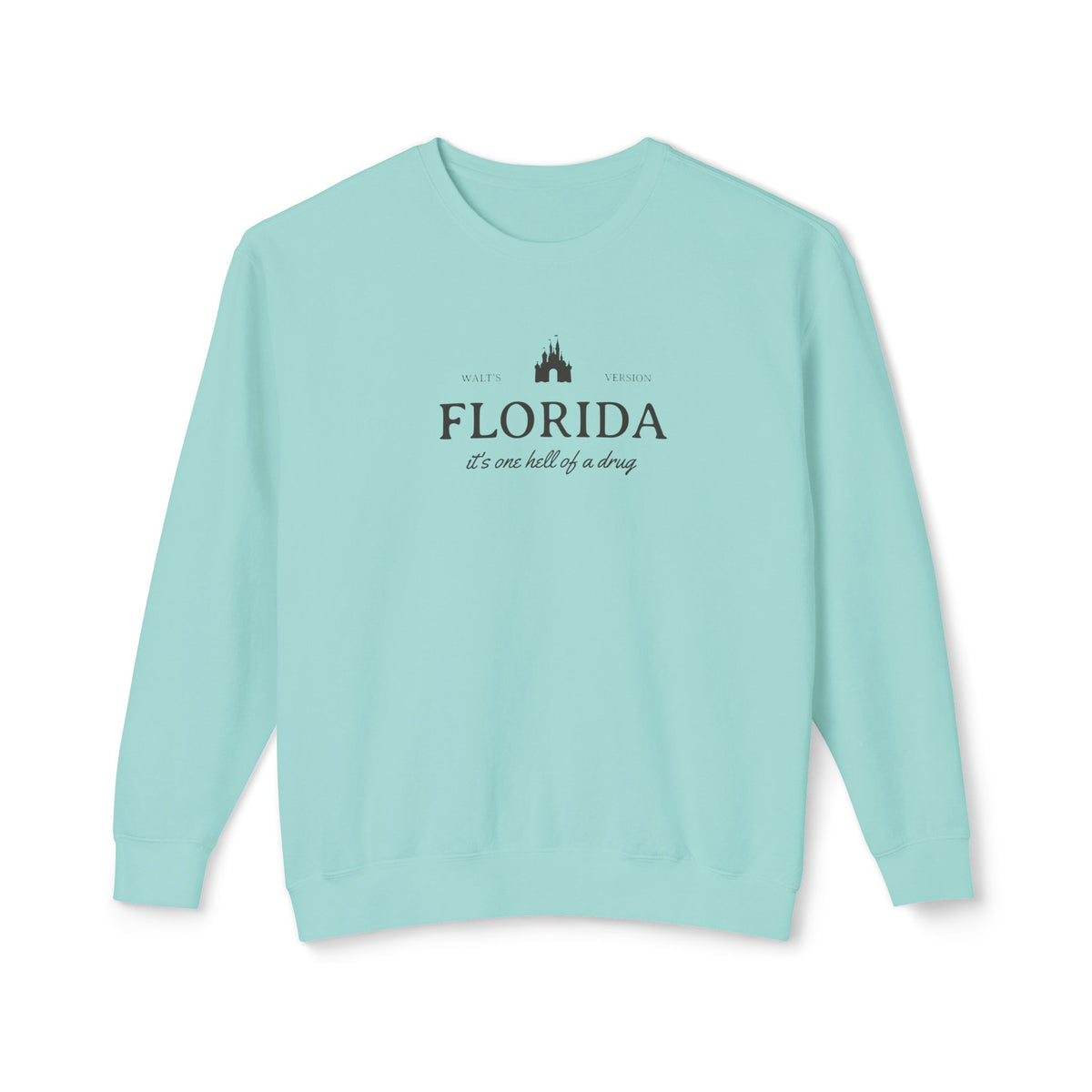 Florida It's One Hell of a Drug Unisex Lightweight Comfort Colors Crewneck Sweatshirt