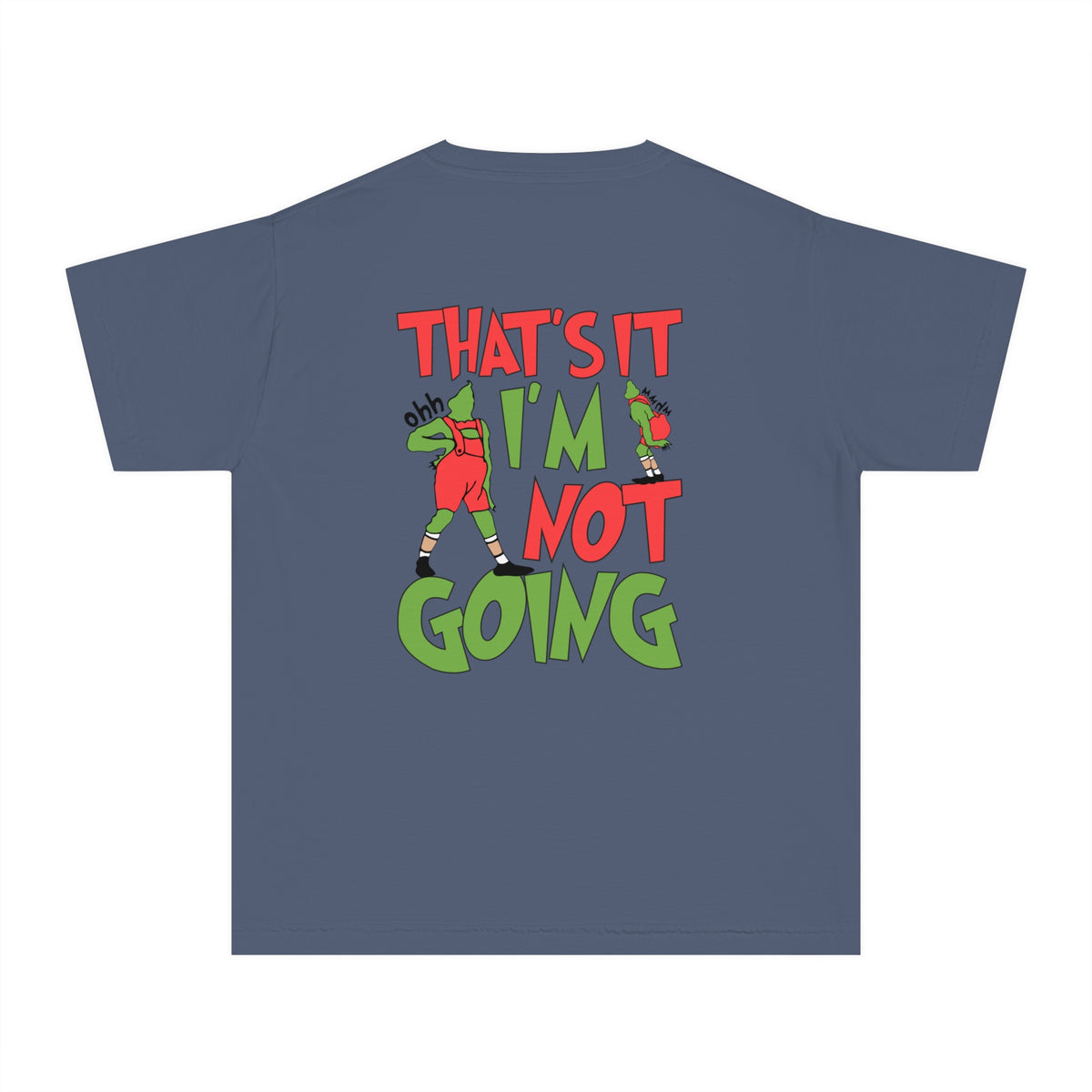 That's It I'm Not Going Comfort Colors Youth Midweight Tee