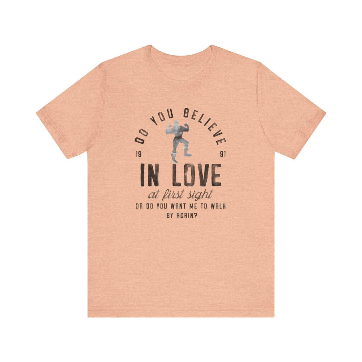 Do You Believe In Love Bella Canvas Unisex Jersey Short Sleeve Tee