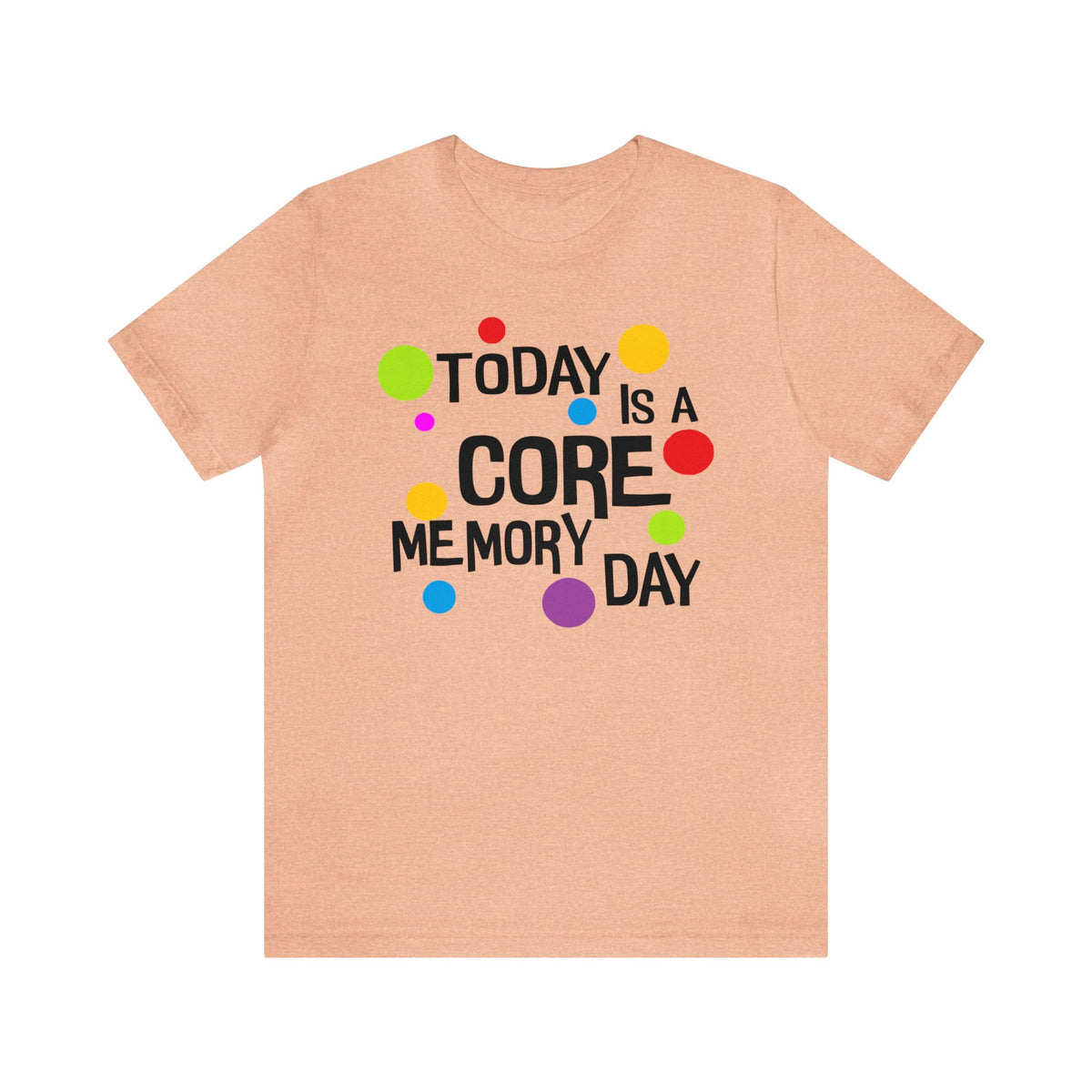 Core Memory Day Bella Canvas Unisex Jersey Short Sleeve Tee