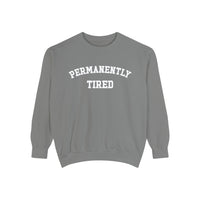 Permanently Tired Comfort Colors Unisex Garment-Dyed Sweatshirt