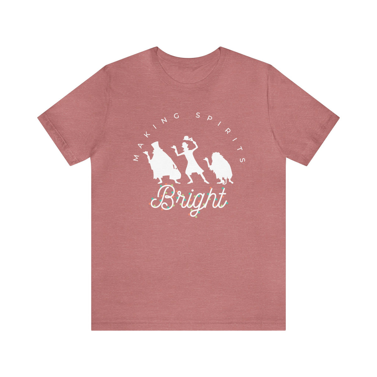 Making Spirits Bright Bella Canvas Unisex Jersey Short Sleeve Tee