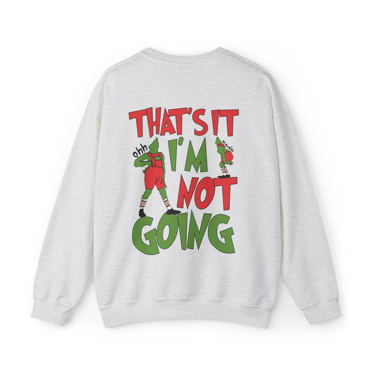 That's It I'm Not Going Gildan Unisex Heavy Blend™ Crewneck Sweatshirt
