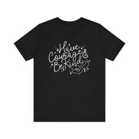 Have Courage And Be Kind Bella Canvas Unisex Jersey Short Sleeve Tee