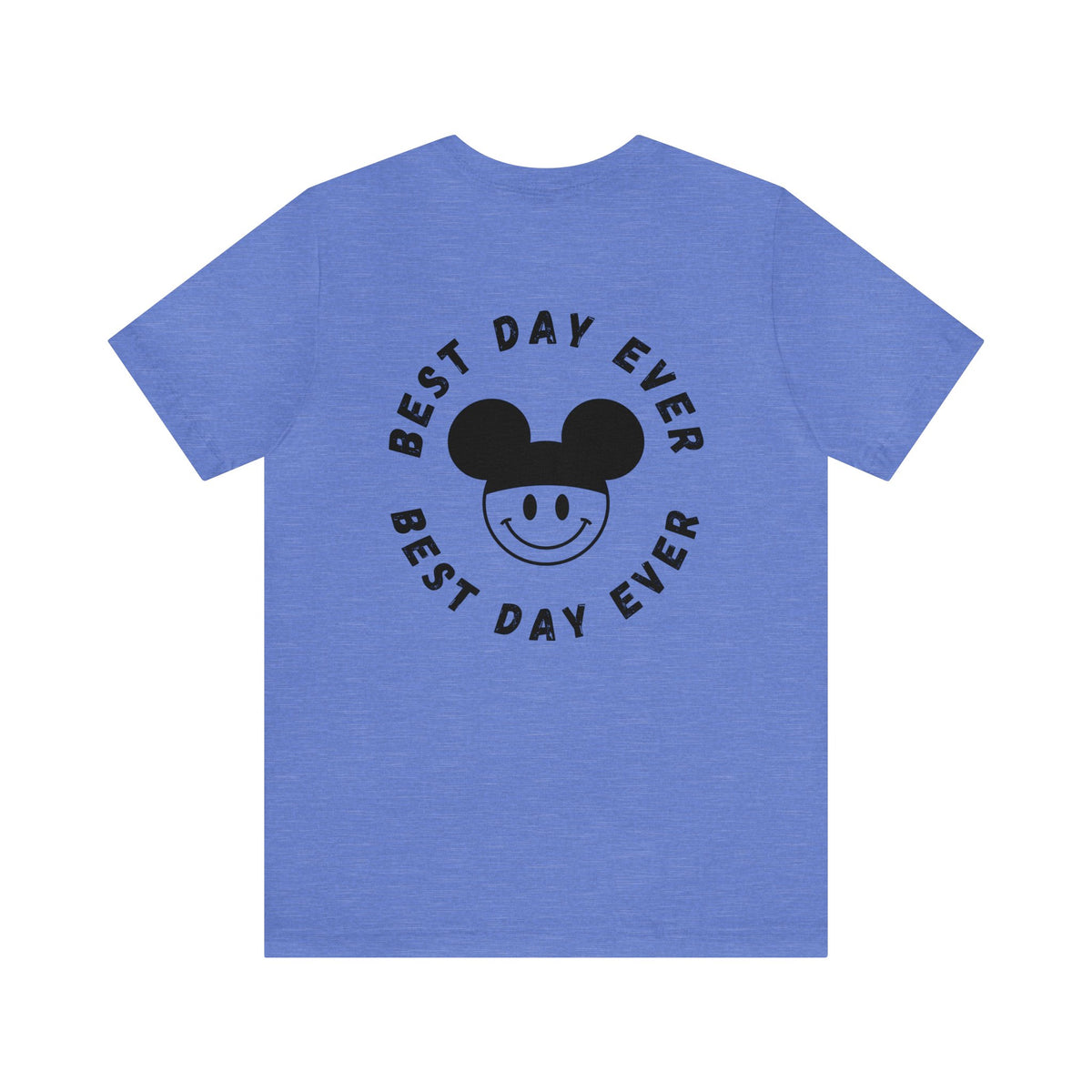 Best Day Ever Bella Canvas Unisex Jersey Short Sleeve Tee
