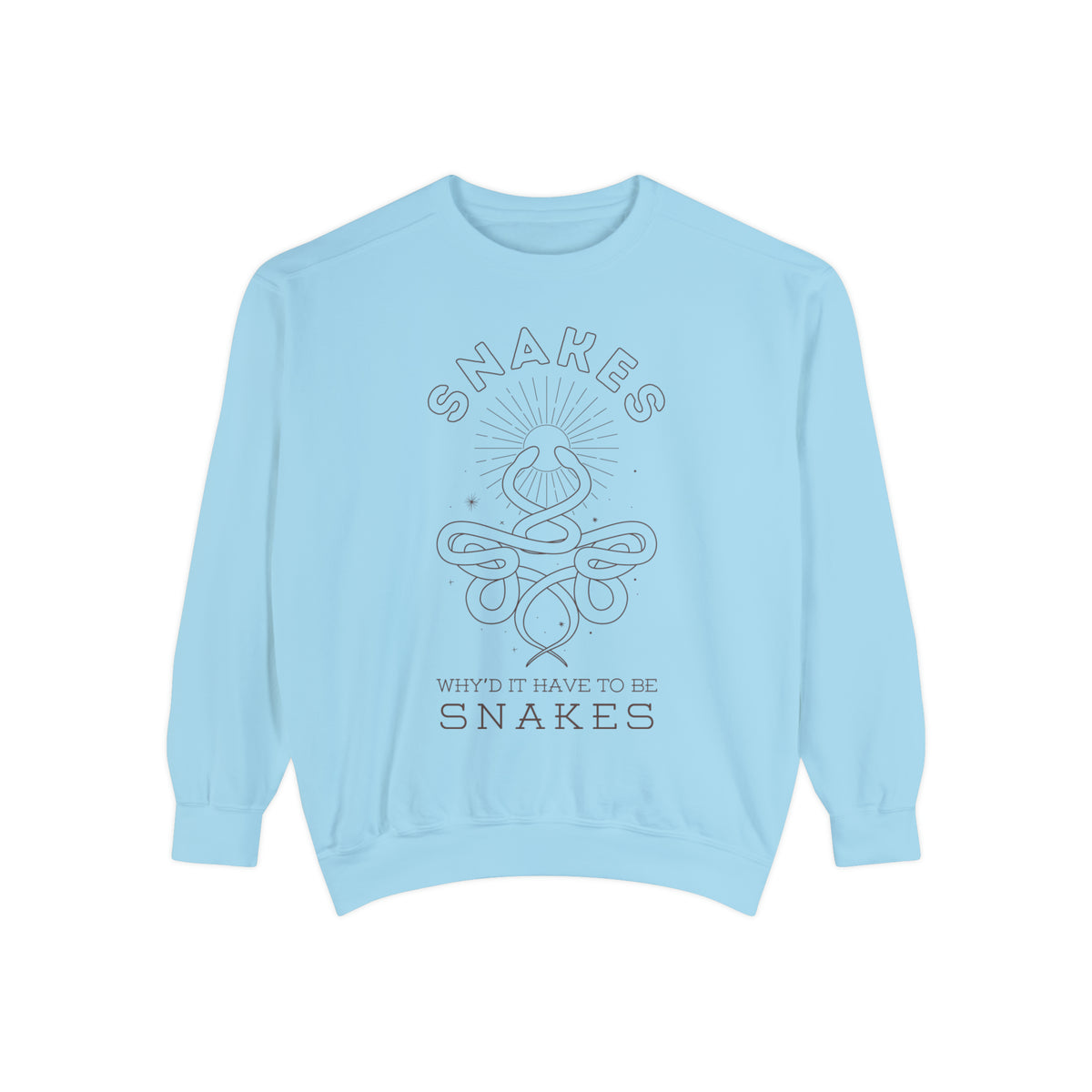 Why'd It Have To Be Snakes Comfort Colors Unisex Garment-Dyed Sweatshirt