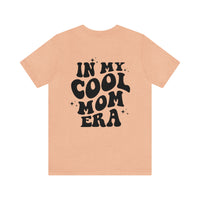 In My Cool Mom Era Bella Canvas Unisex Jersey Short Sleeve Tee