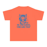 Me And Karma Vibe Like That Comfort Colors Youth Midweight Tee