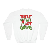 That's It I'm Not Going Gildan Youth Crewneck Sweatshirt