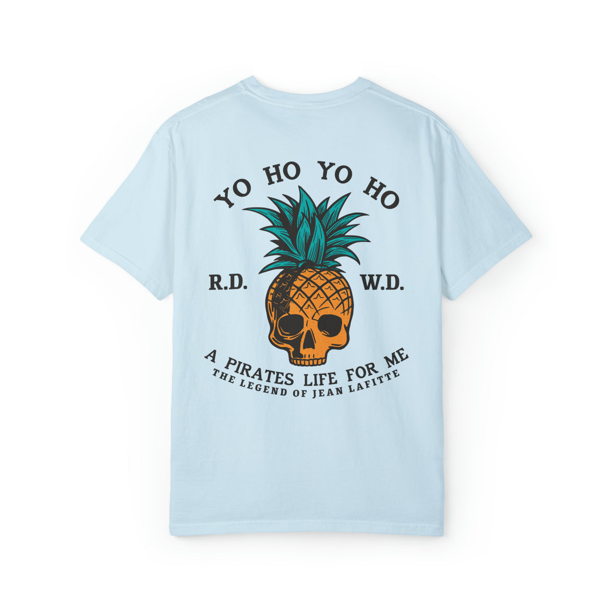 Yo Ho Pirates Life For Me Comfort Colors Unisex Garment-Dyed T-shirt