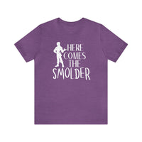 Here Comes The Smolder Bella Canvas Unisex Jersey Short Sleeve Tee
