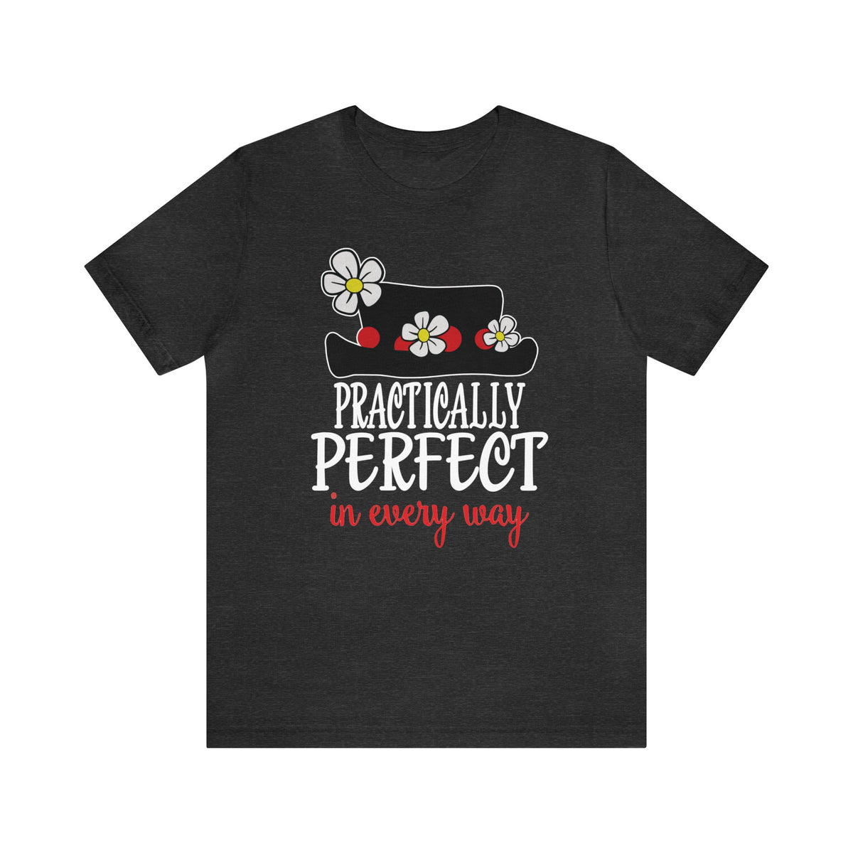 Practically Perfect Bella Canvas Unisex Jersey Short Sleeve Tee