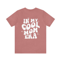 In My Cool Mom Era Bella Canvas Unisex Jersey Short Sleeve Tee