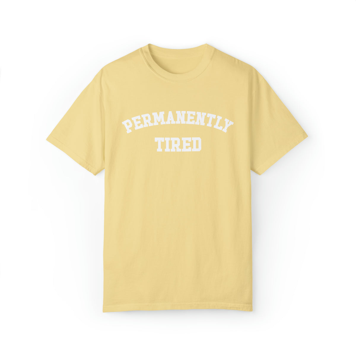 Permanently Tired Comfort Colors Unisex Garment-Dyed T-shirt