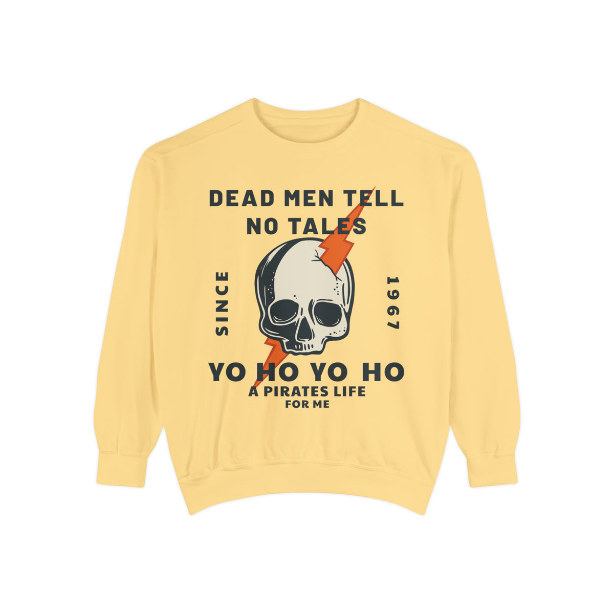 Dead Men Tell No Tales Comfort Colors Unisex Garment-Dyed Sweatshirt