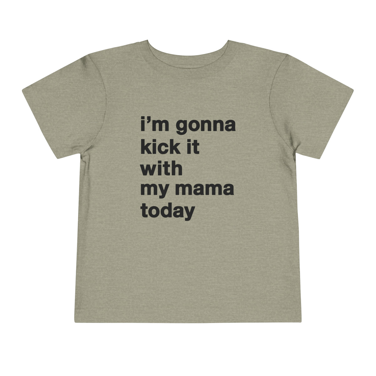Gonna Kick It With My Mama Bella Canvas Toddler Short Sleeve Tee