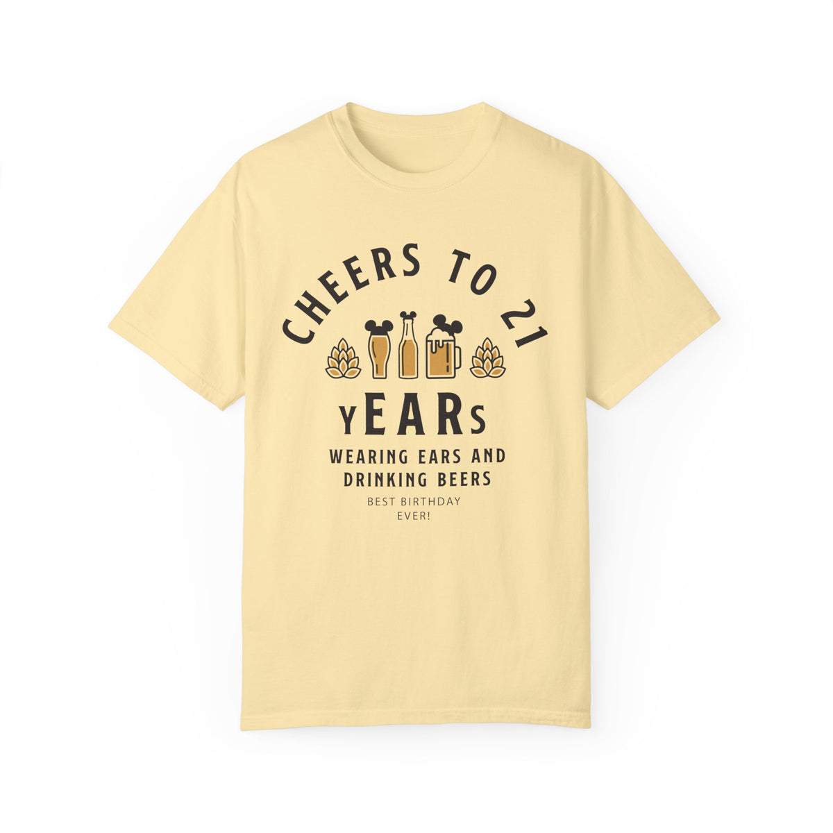 Cheers to 21 Years and Wearing Ears Comfort Colors Unisex Garment-Dyed T-shirt