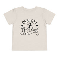 I'm So Fly I Neverland Bella Canvas Toddler Short Sleeve Tee