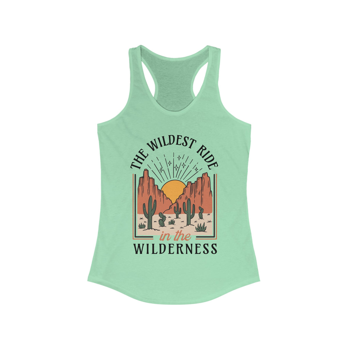 The Wildest Ride In The Wilderness Women's Ideal Racerback Tank