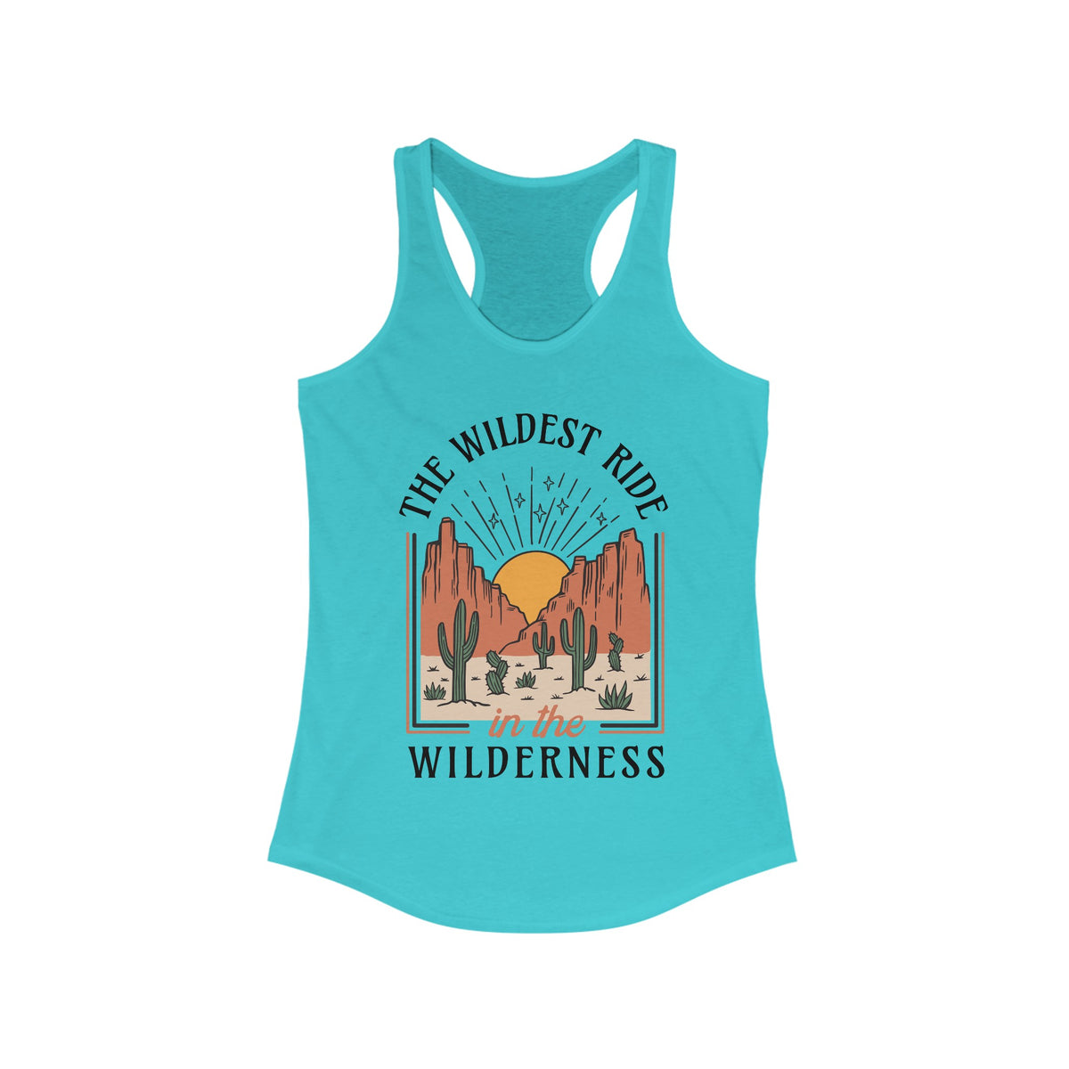 The Wildest Ride In The Wilderness Women's Ideal Racerback Tank