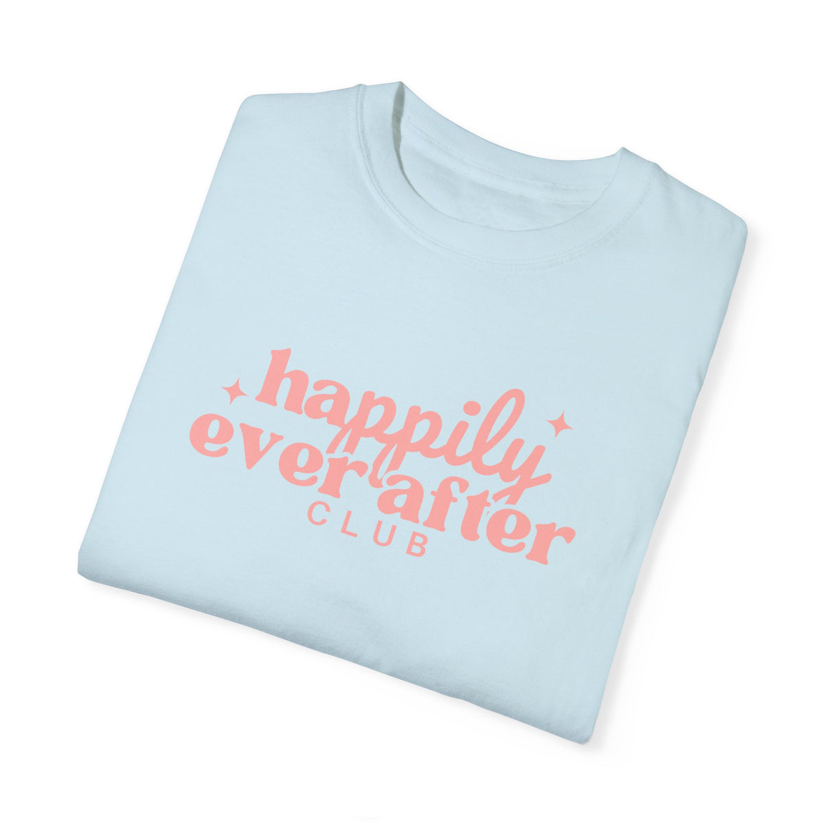 Happily Ever After Club Comfort Colors Unisex Garment-Dyed T-shirt
