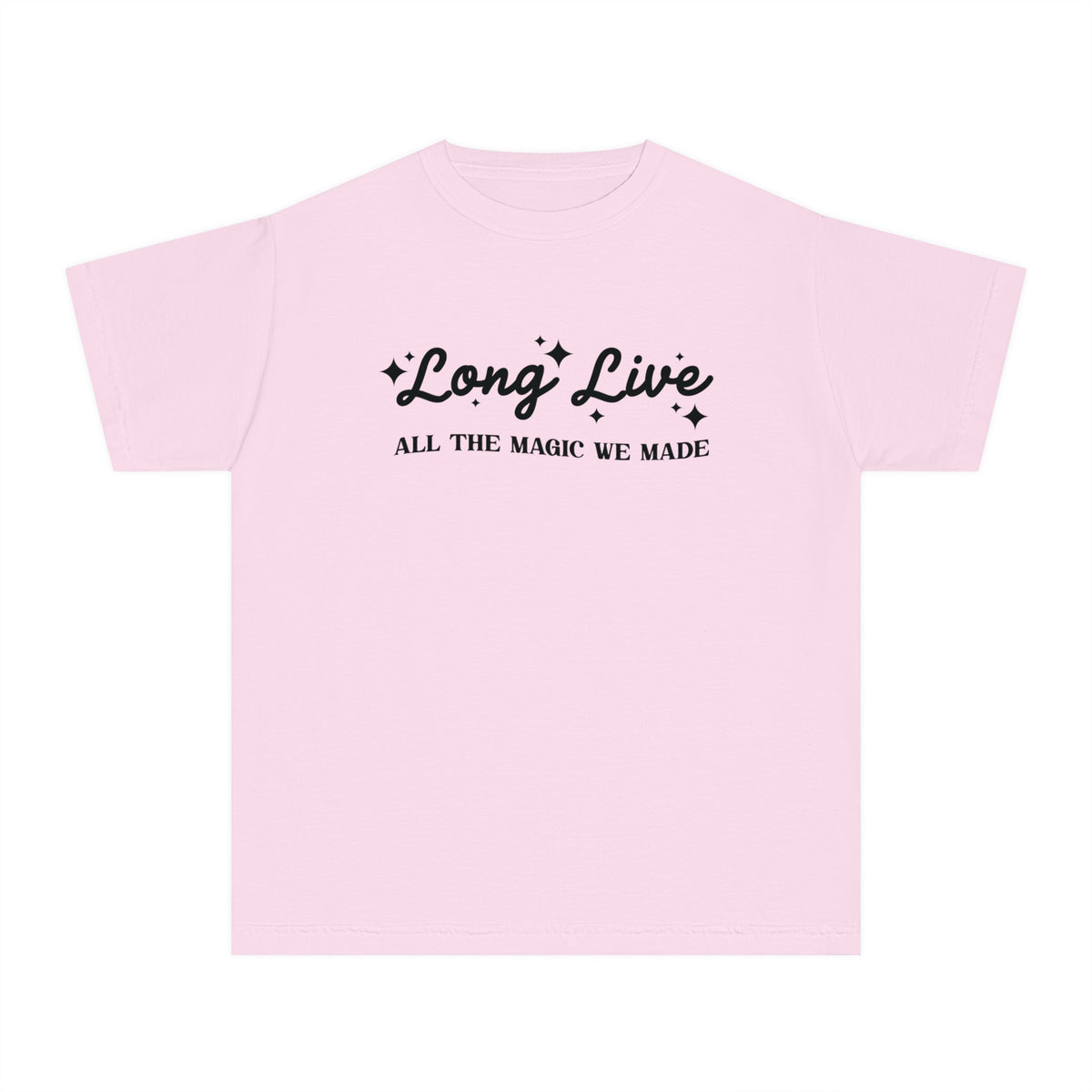Long Live All The Magic We Made Comfort Colors Youth Midweight Tee