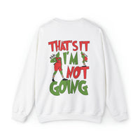 That's It I'm Not Going Gildan Unisex Heavy Blend™ Crewneck Sweatshirt