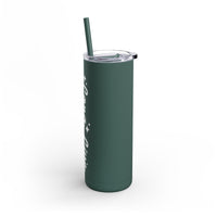 Long Live All The Magic We Made Maars Maker Skinny Matte Tumbler, 20oz