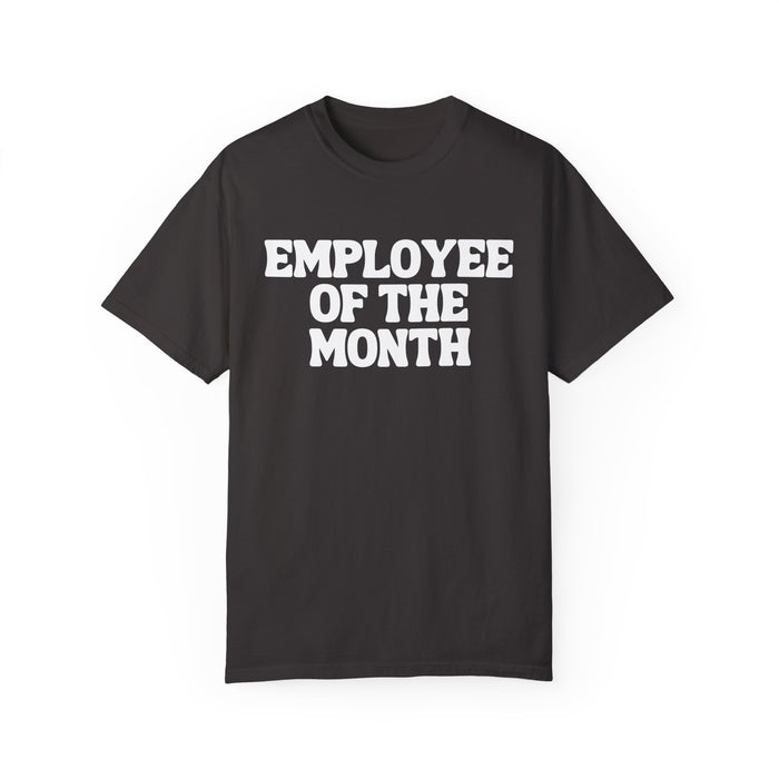 Employee of the Month Comfort Colors Unisex Garment-Dyed T-shirt
