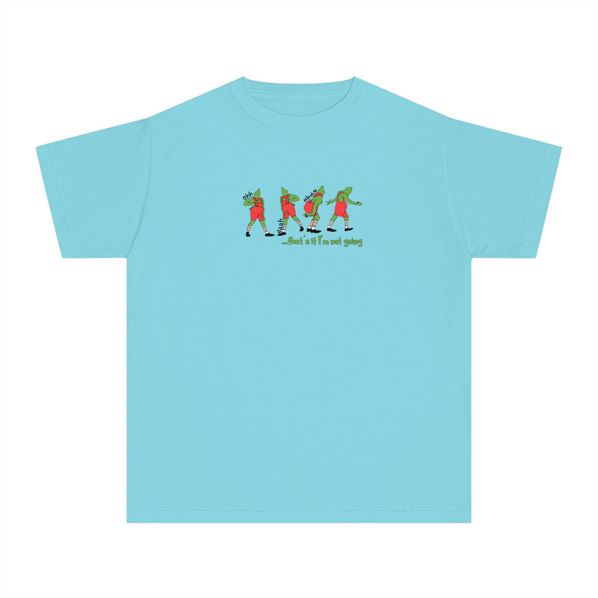 That's It I'm Not Going Comfort Colors Youth Midweight Tee