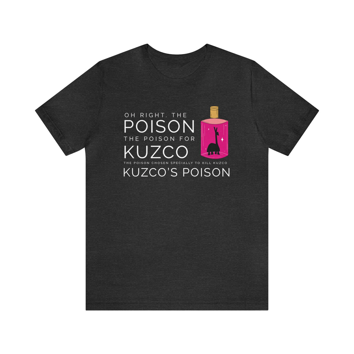 Oh Right The Poison Bella Canvas Unisex Jersey Short Sleeve Tee