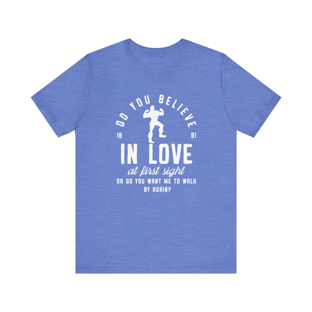 Do You Believe In Love Bella Canvas Unisex Jersey Short Sleeve Tee