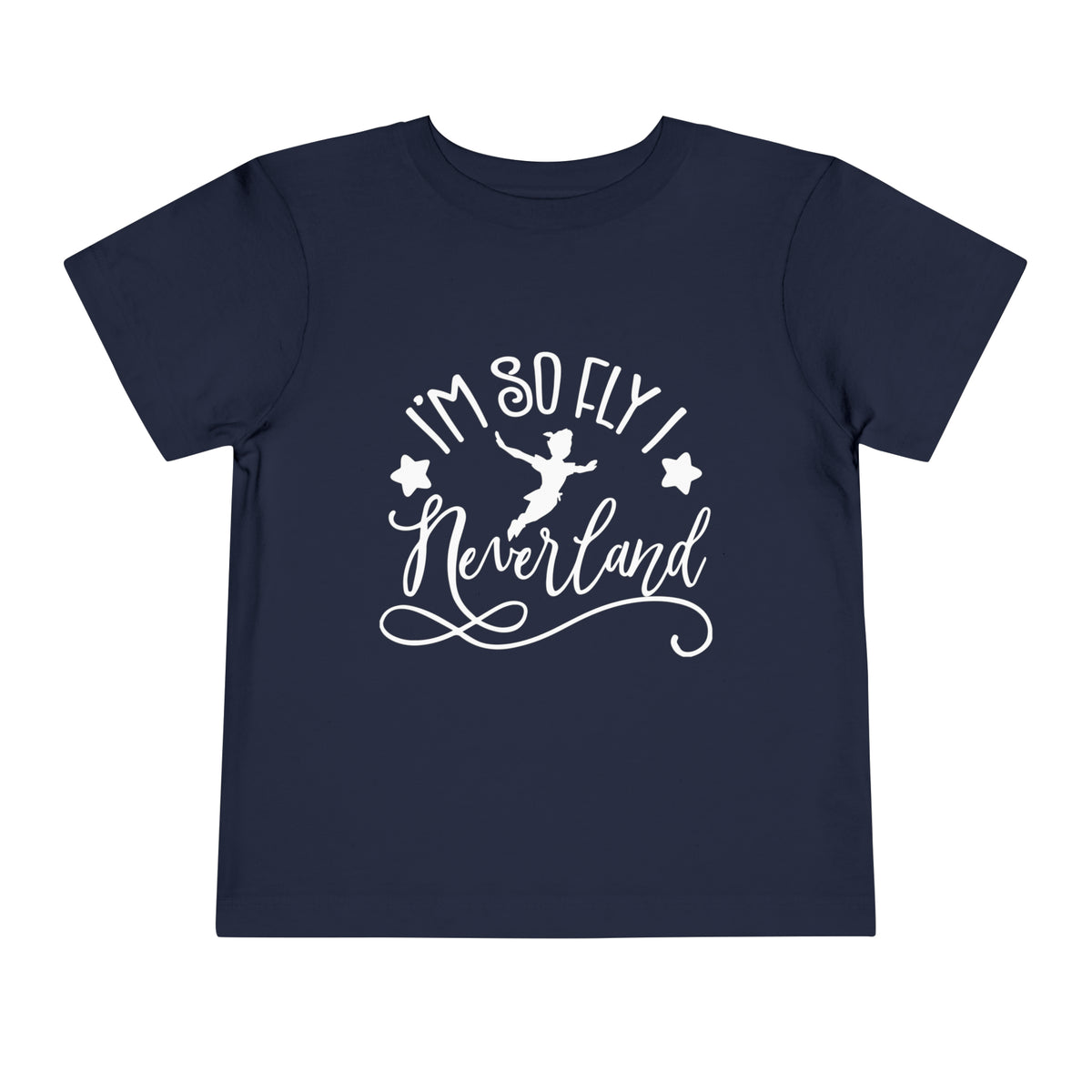I'm So Fly I Neverland Bella Canvas Toddler Short Sleeve Tee