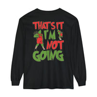 That's It I'm Not Going Comfort Colors Unisex Garment-dyed Long Sleeve T-Shirt