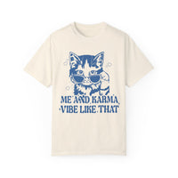 Me And Karma Vibe Like That Comfort Colors Unisex Garment-Dyed T-shirt