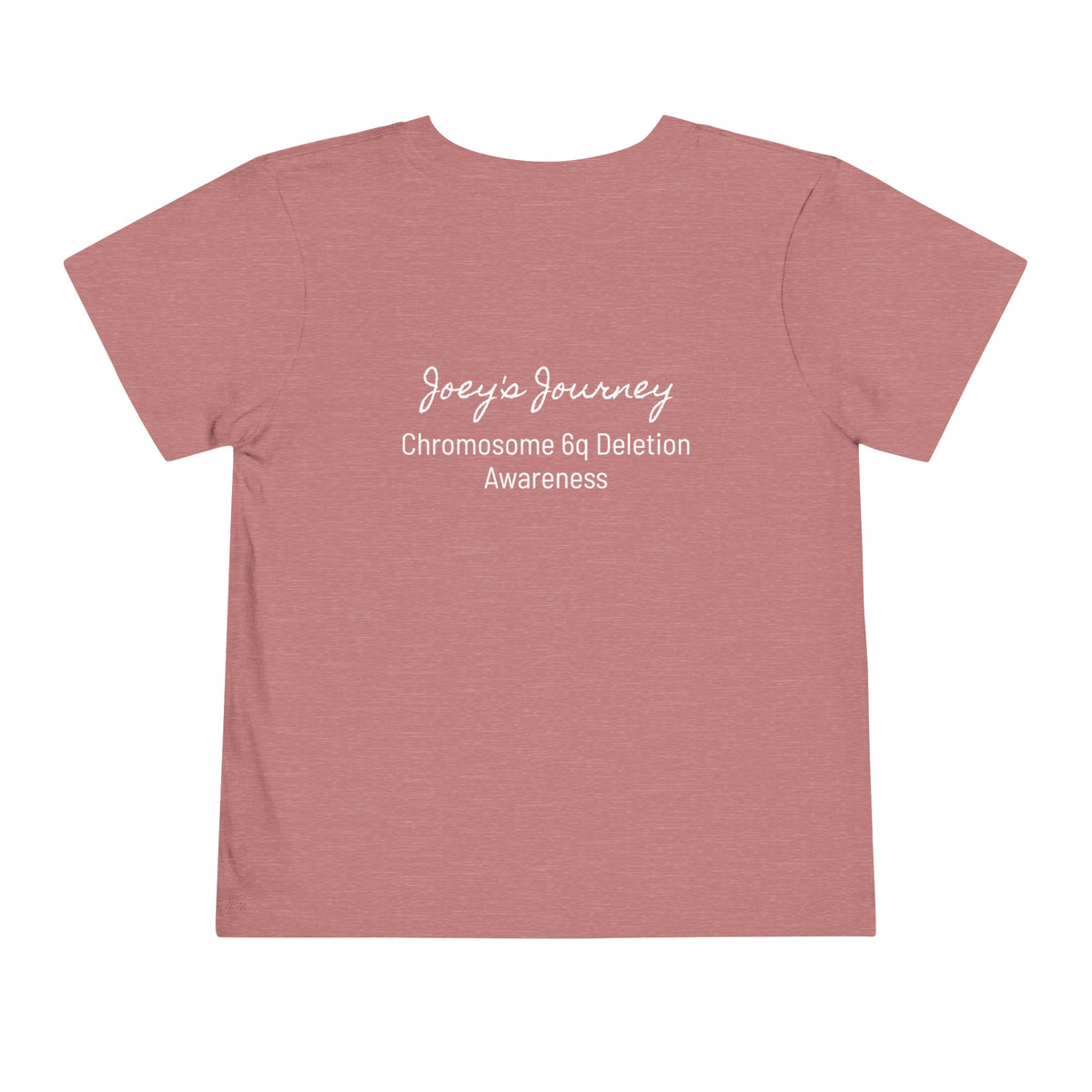 Joey's Journey Chromosome 6q Deletion Awareness Bella Canvas Toddler Short Sleeve Tee