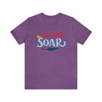 Don't Just Fly Soar Bella Canvas Unisex Jersey Short Sleeve Tee