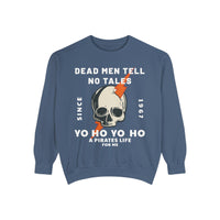 Dead Men Tell No Tales Comfort Colors Unisex Garment-Dyed Sweatshirt