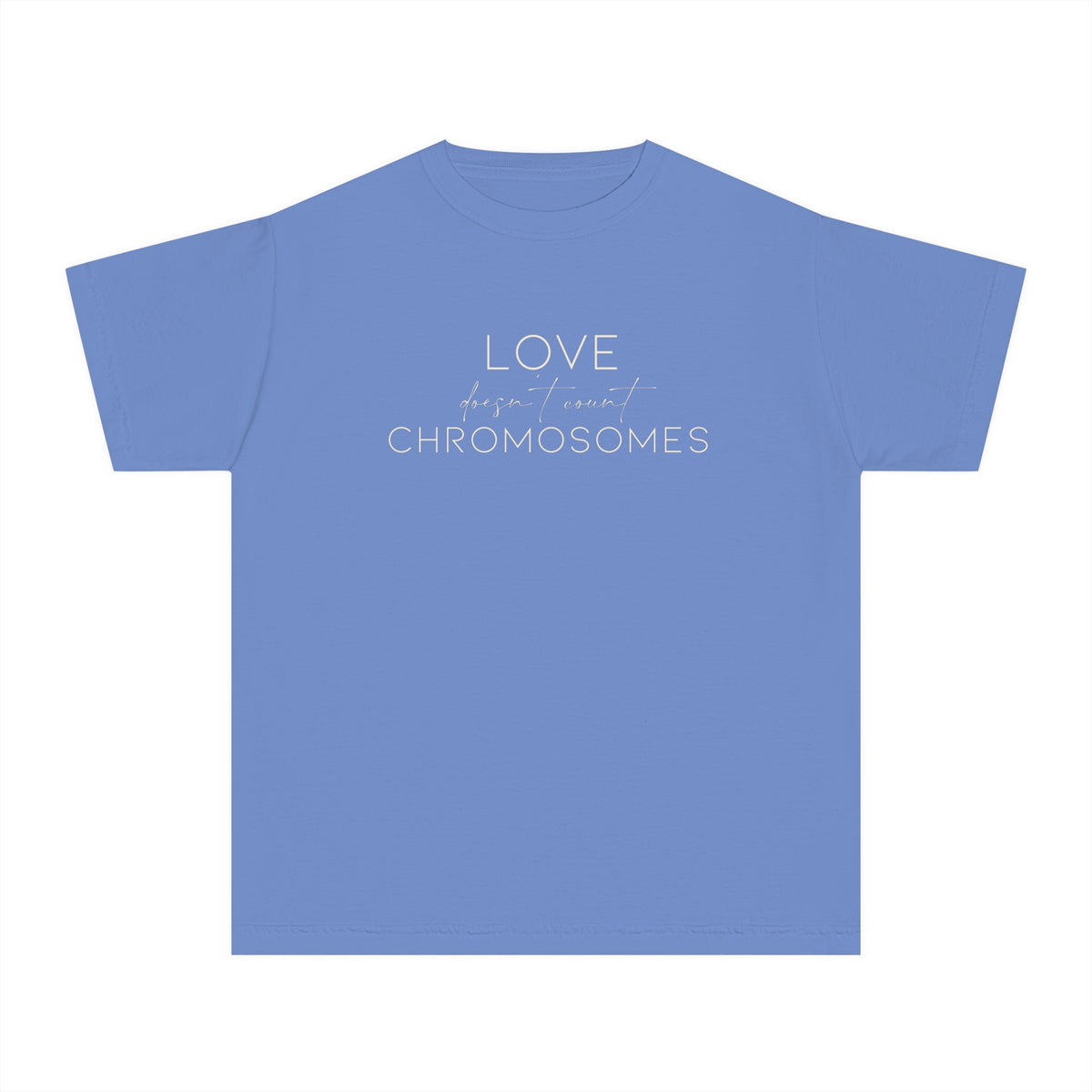 Love Doesn’t Count Chromosomes Comfort Colors Youth Midweight Tee
