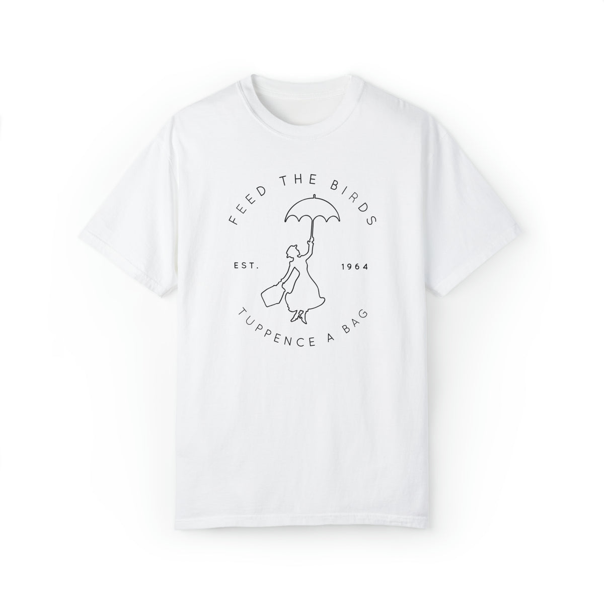 Feed the Birds Tuppence A Bag Comfort Colors Unisex Garment-Dyed T-shirt