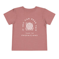 If You Can Read This Thank The Phoenicians Bella Canvas Toddler Short Sleeve Tee