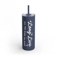 Long Live All The Magic We Made Maars Maker Skinny Matte Tumbler, 20oz